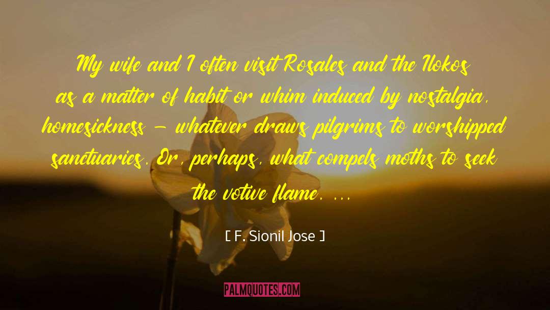 F. Sionil Jose Quotes: My wife and I often