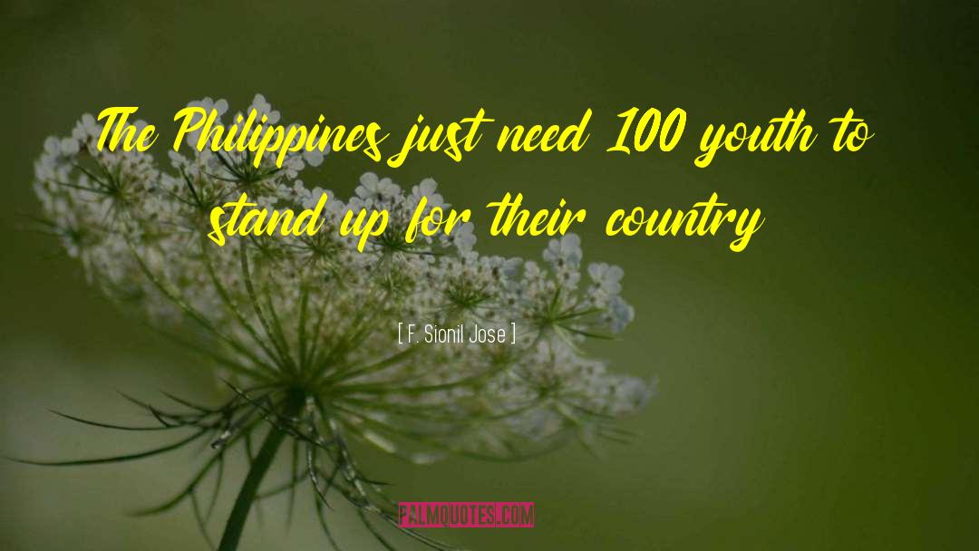 F. Sionil Jose Quotes: The Philippines just need 100