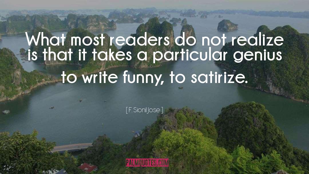 F. Sionil Jose Quotes: What most readers do not