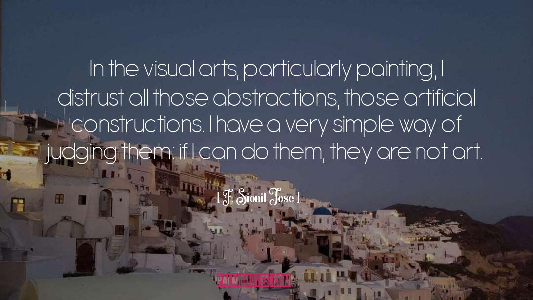 F. Sionil Jose Quotes: In the visual arts, particularly