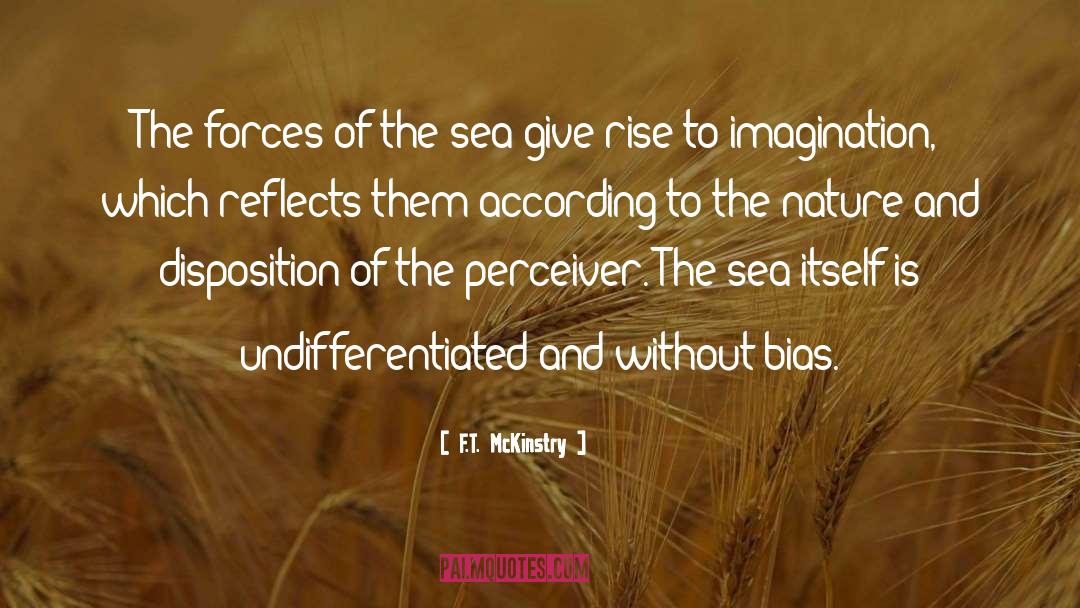 F.T. McKinstry Quotes: The forces of the sea