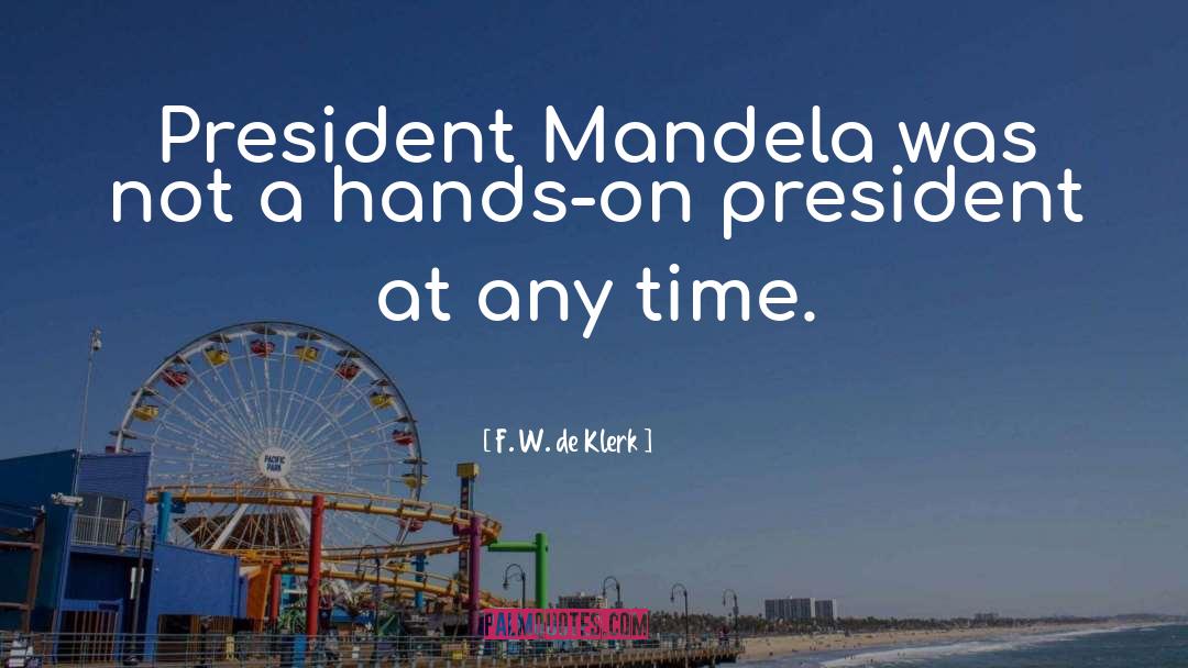 F. W. De Klerk Quotes: President Mandela was not a