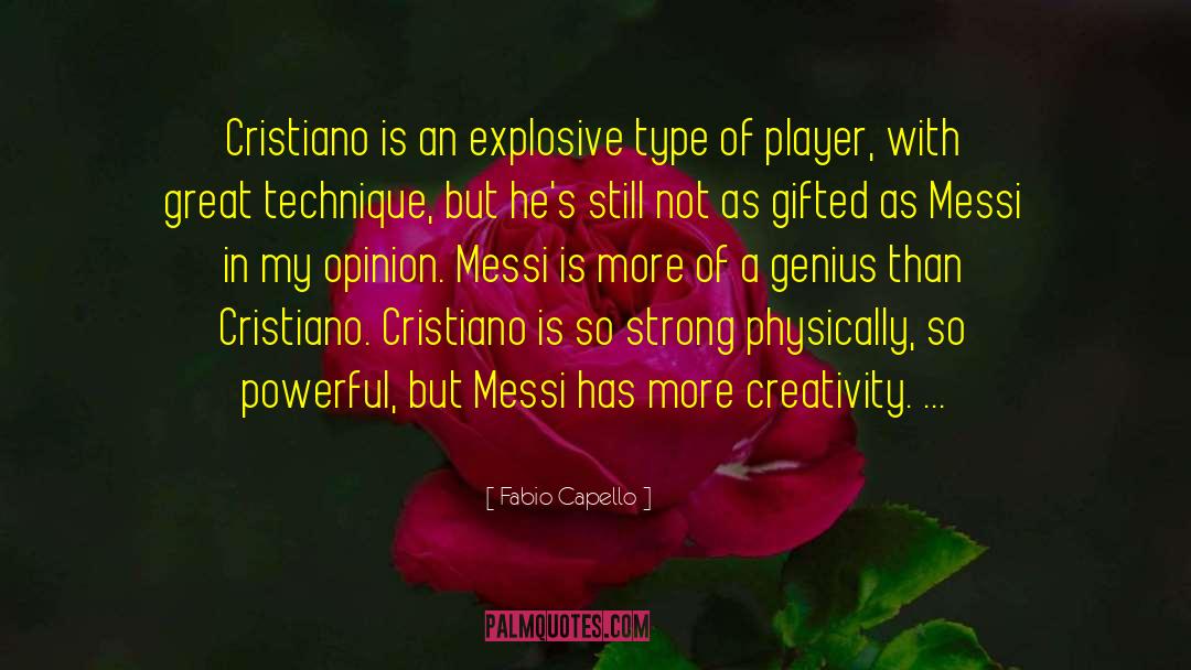 Fabio Capello Quotes: Cristiano is an explosive type