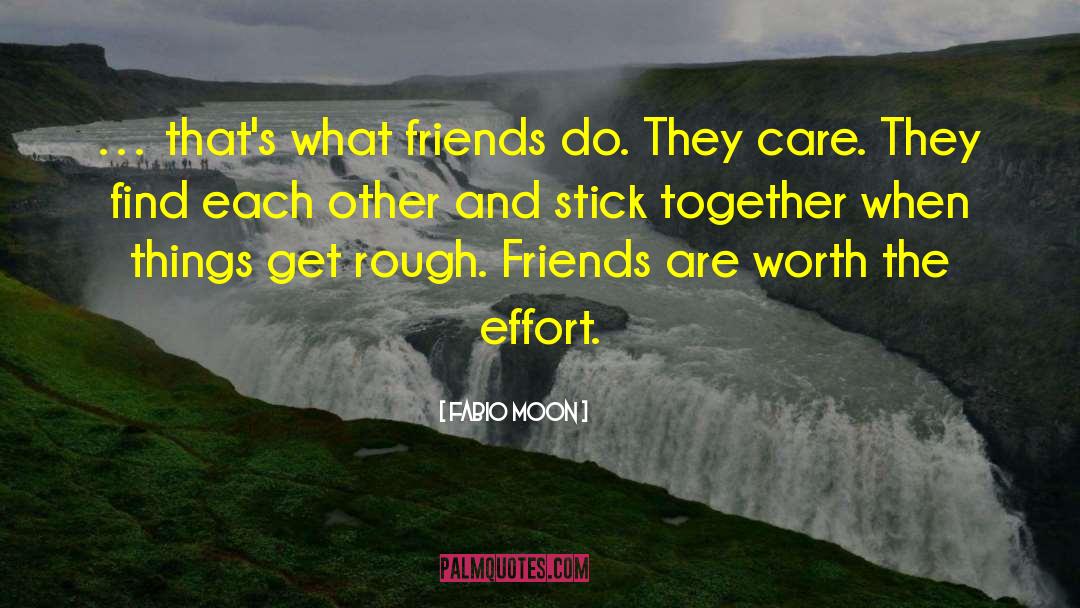 Fabio Moon Quotes: … that's what friends do.