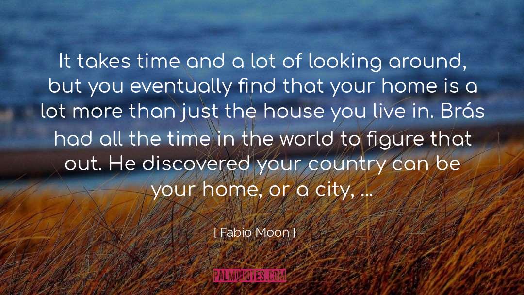 Fabio Moon Quotes: It takes time and a