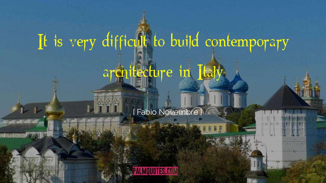 Fabio Novembre Quotes: It is very difficult to