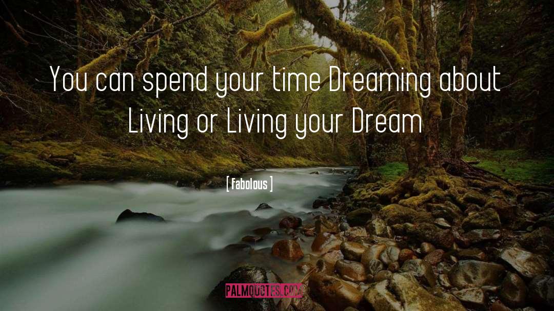 Fabolous Quotes: You can spend your time