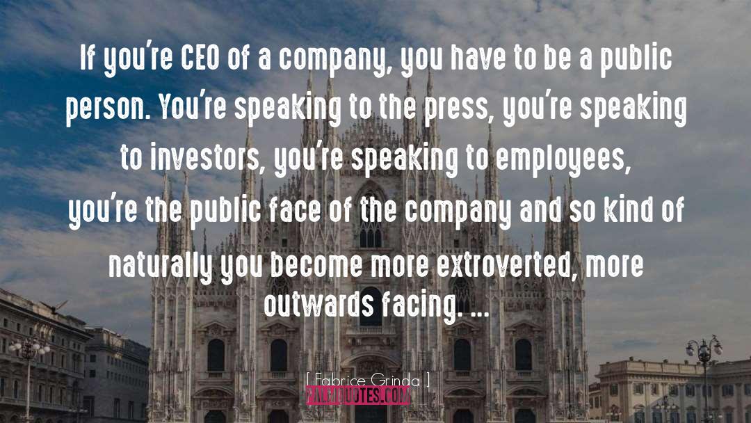 Fabrice Grinda Quotes: If you're CEO of a