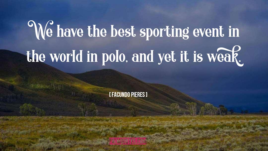 Facundo Pieres Quotes: We have the best sporting