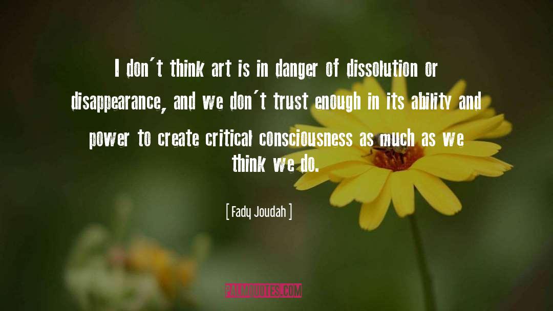 Fady Joudah Quotes: I don't think art is