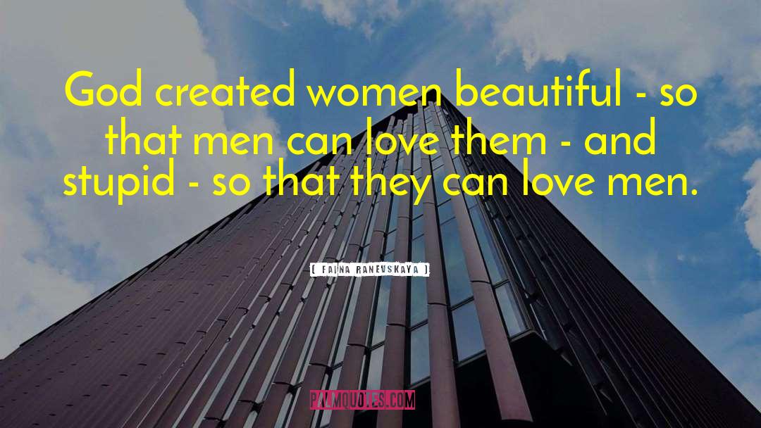 Faina Ranevskaya Quotes: God created women beautiful -