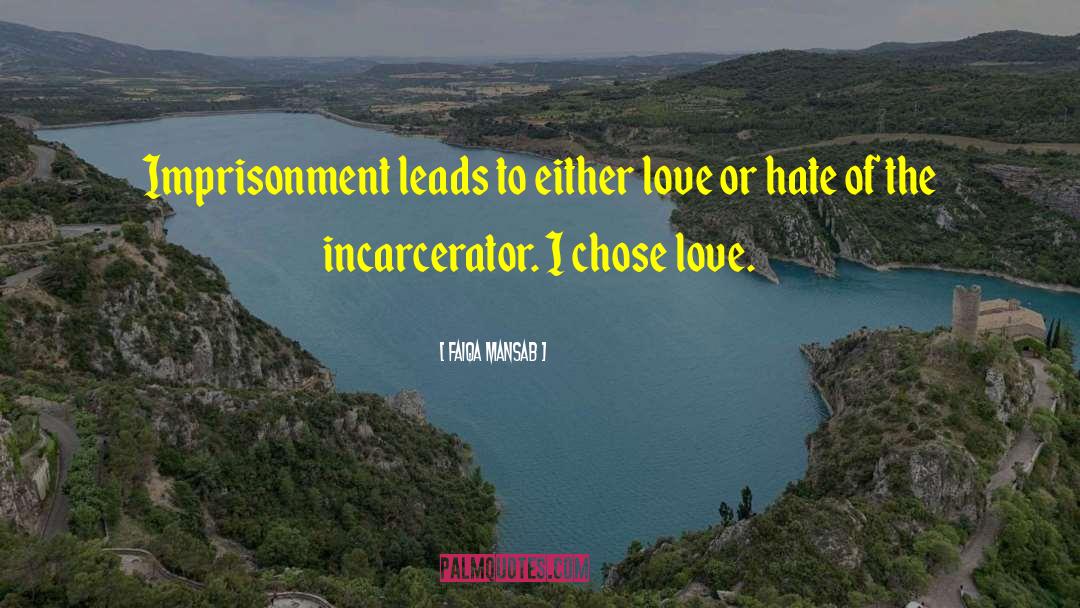 Faiqa Mansab Quotes: Imprisonment leads to either love