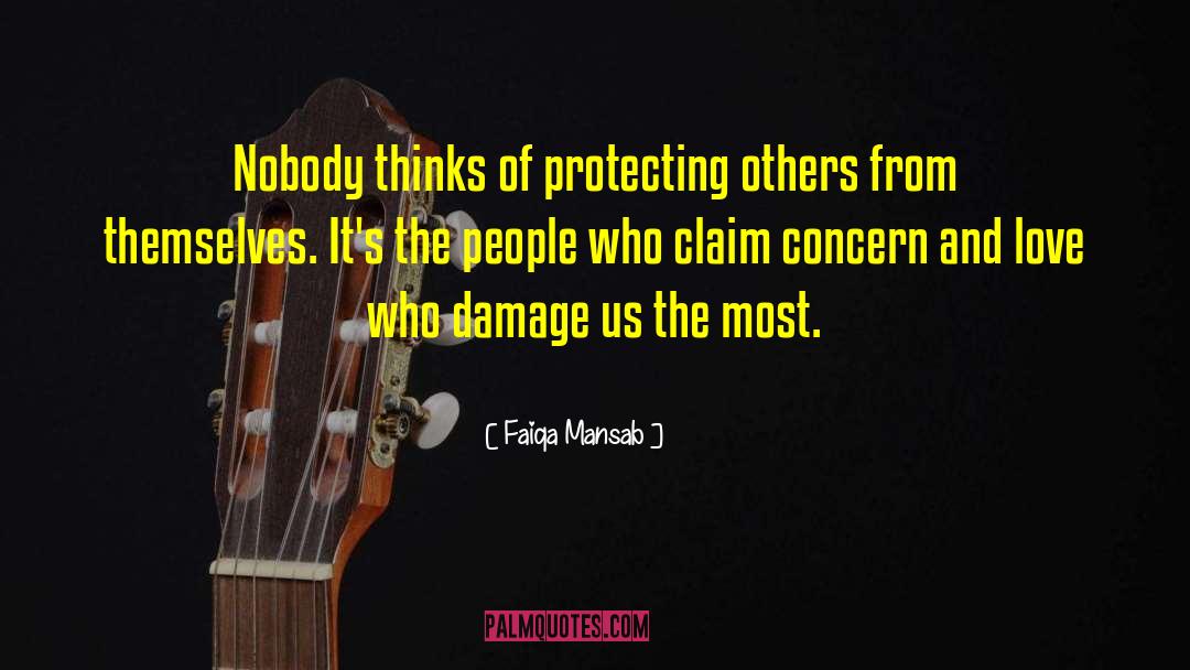 Faiqa Mansab Quotes: Nobody thinks of protecting others