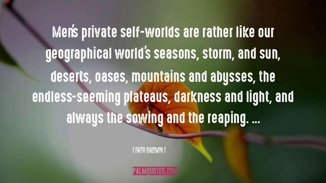 Faith Baldwin Quotes: Men's private self-worlds are rather