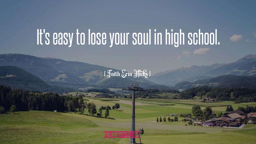 Faith Erin Hicks Quotes: It's easy to lose your