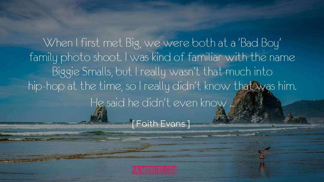 Faith Evans Quotes: When I first met Big,