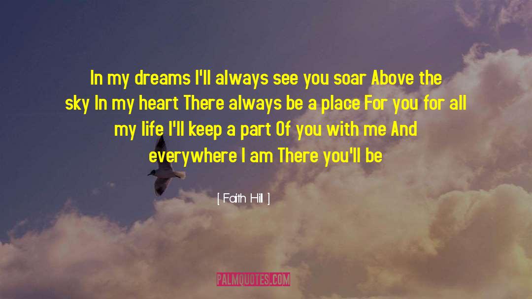 Faith Hill Quotes: In my dreams <br />I'll