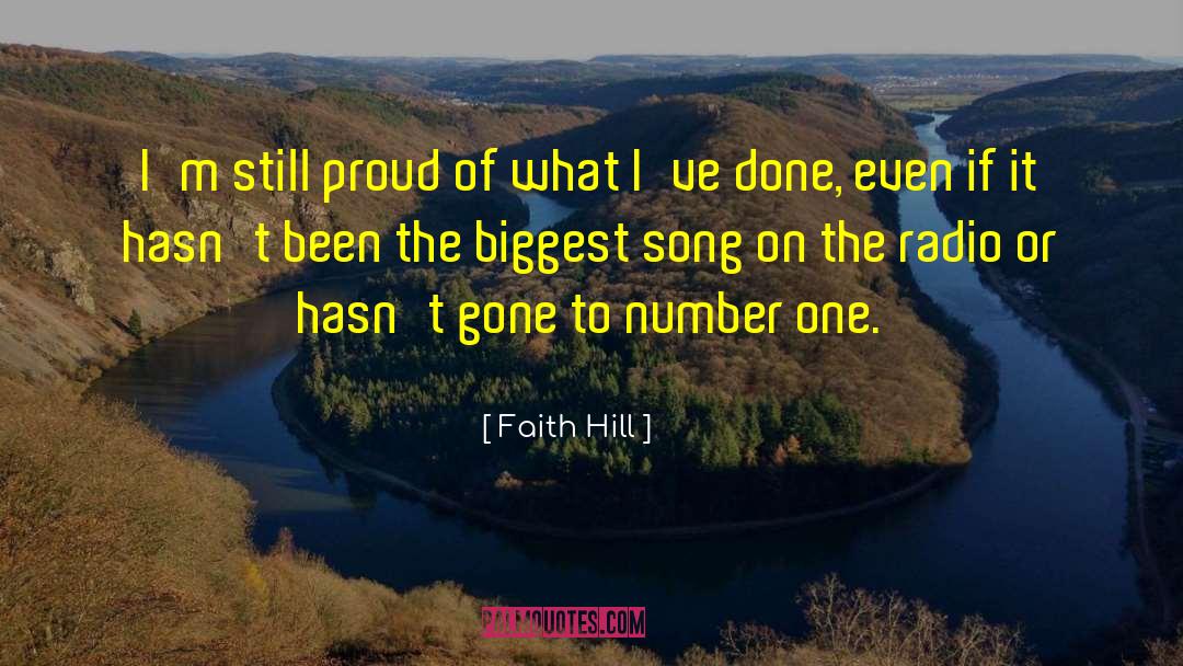 Faith Hill Quotes: I'm still proud of what