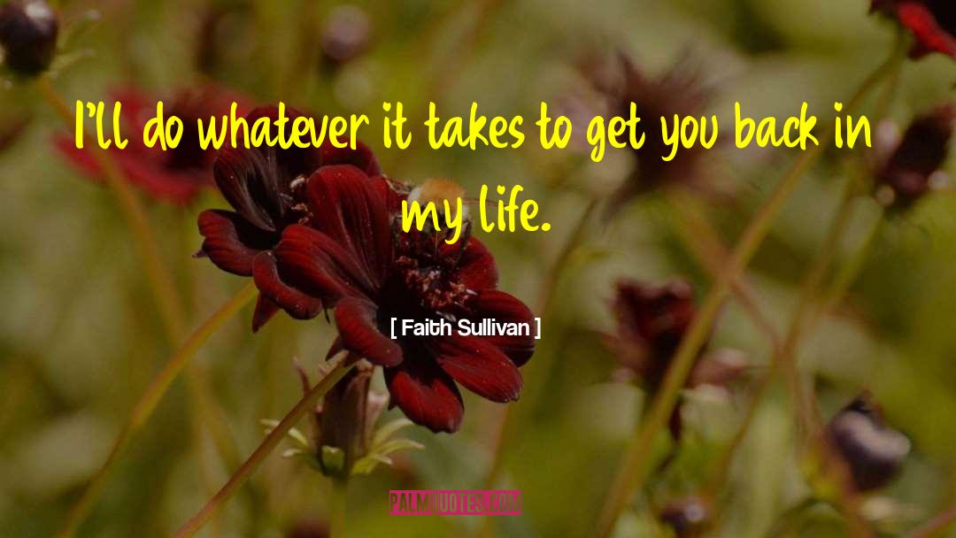 Faith Sullivan Quotes: I'll do whatever it takes