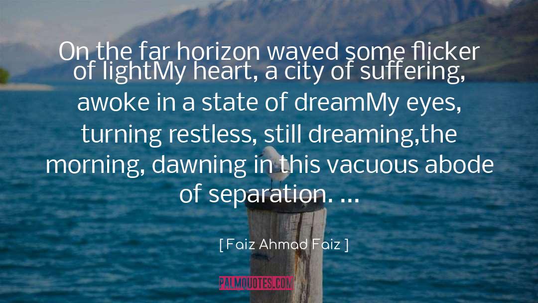 Faiz Ahmad Faiz Quotes: On the far horizon waved