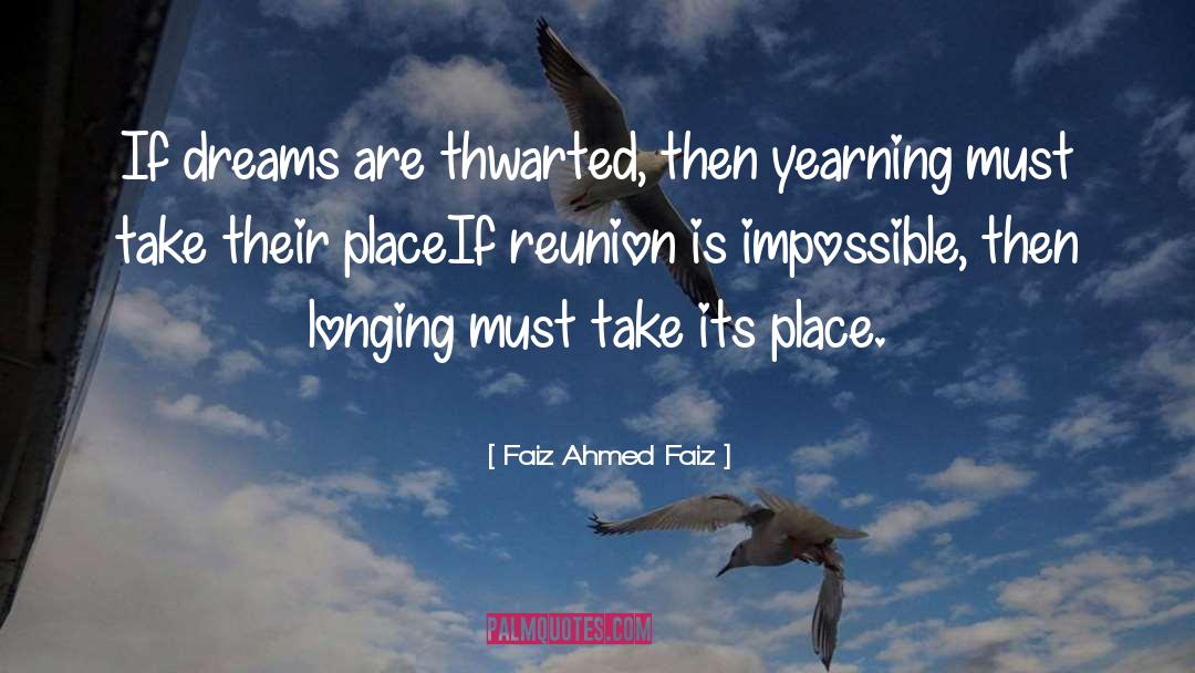 Faiz Ahmed Faiz Quotes: If dreams are thwarted, then