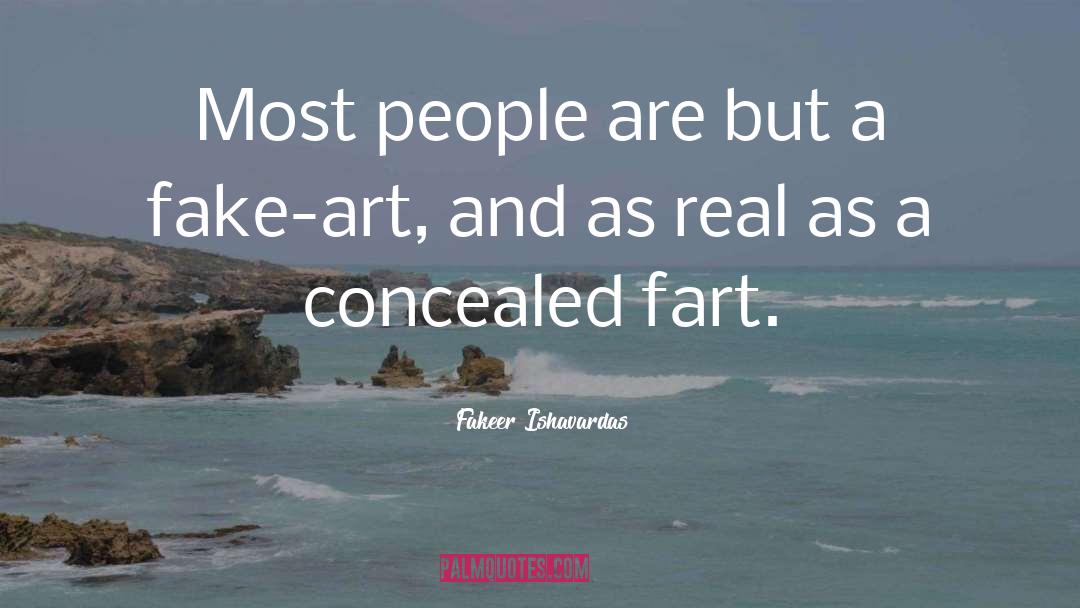 Fakeer Ishavardas Quotes: Most people are but a