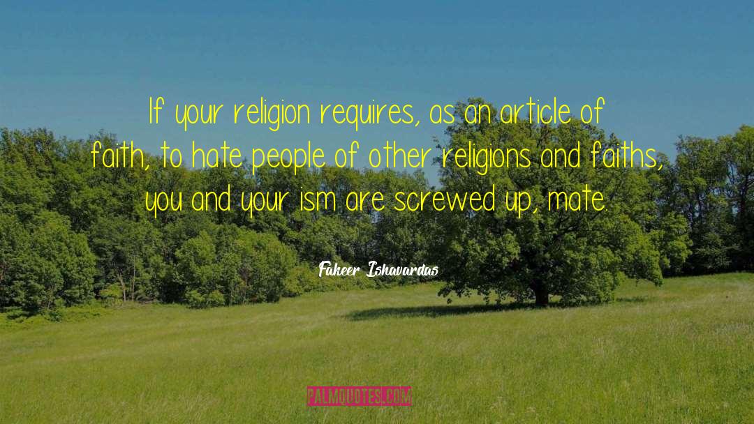 Fakeer Ishavardas Quotes: If your religion requires, as