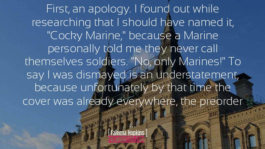 Faleena Hopkins Quotes: First, an apology. I found
