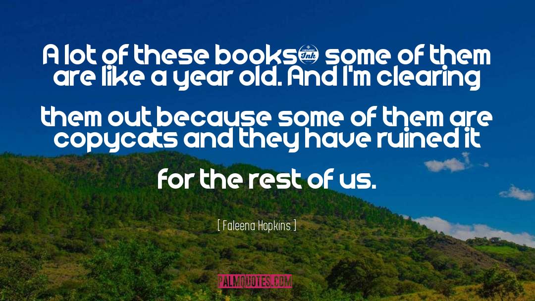 Faleena Hopkins Quotes: A lot of these books…