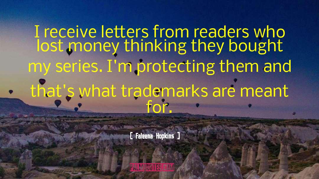 Faleena Hopkins Quotes: I receive letters from readers