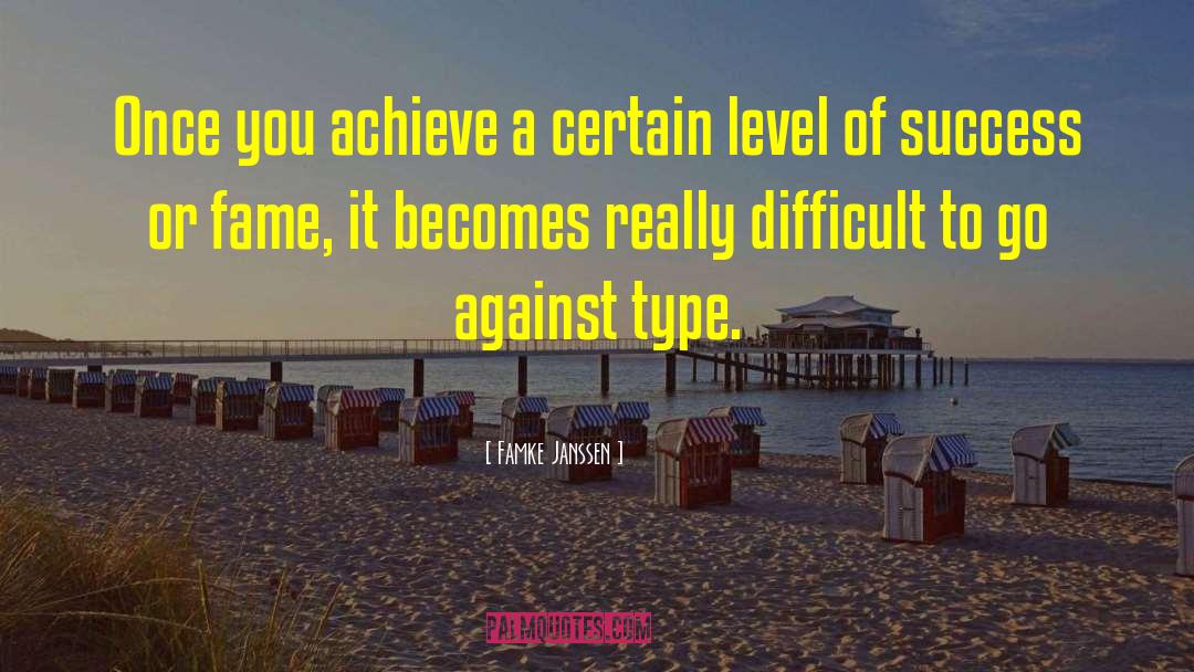 Famke Janssen Quotes: Once you achieve a certain