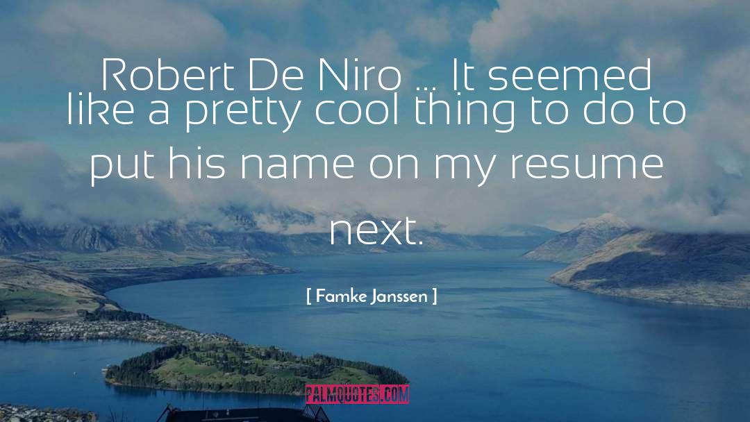 Famke Janssen Quotes: Robert De Niro ... It