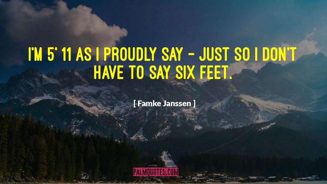 Famke Janssen Quotes: I'm 5' 11 as I