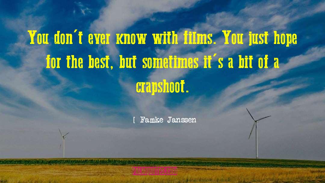 Famke Janssen Quotes: You don't ever know with