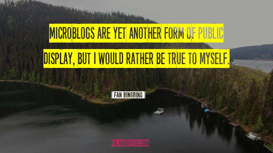 Fan Bingbing Quotes: Microblogs are yet another form