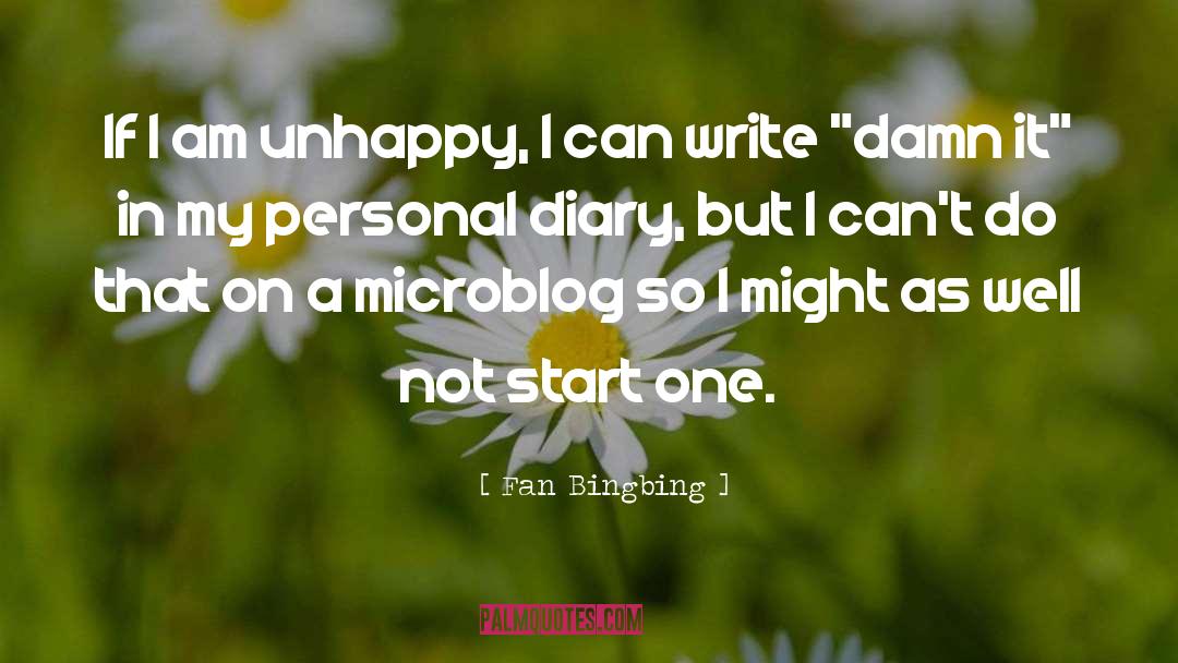 Fan Bingbing Quotes: If I am unhappy, I