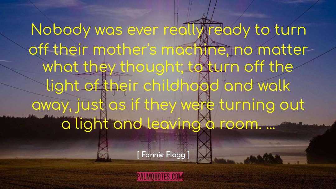 Fannie Flagg Quotes: Nobody was ever really ready