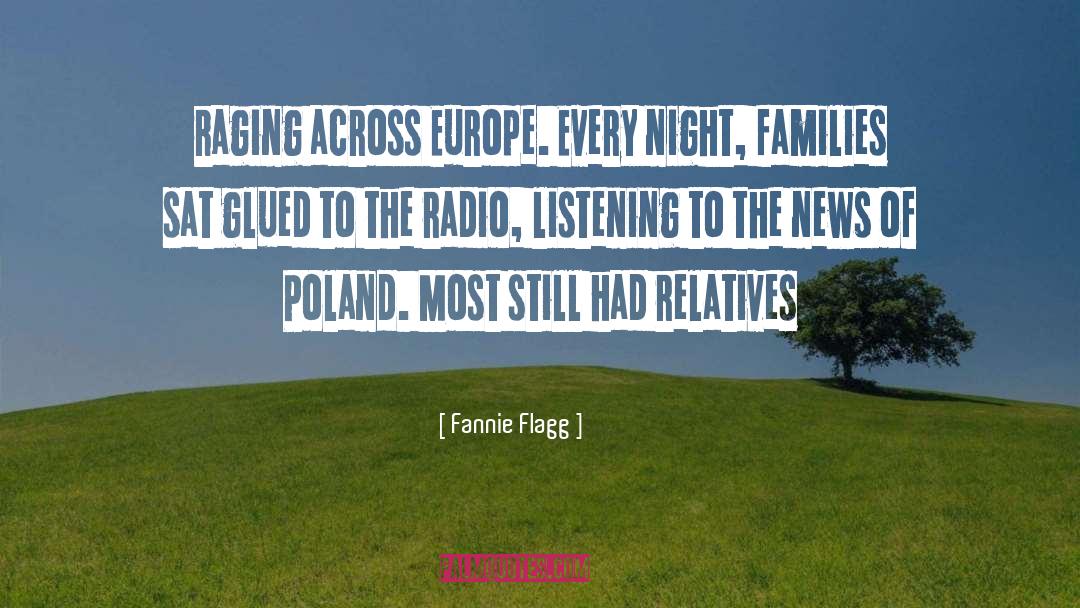 Fannie Flagg Quotes: raging across Europe. Every night,