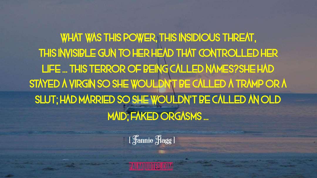 Fannie Flagg Quotes: What was this power, this