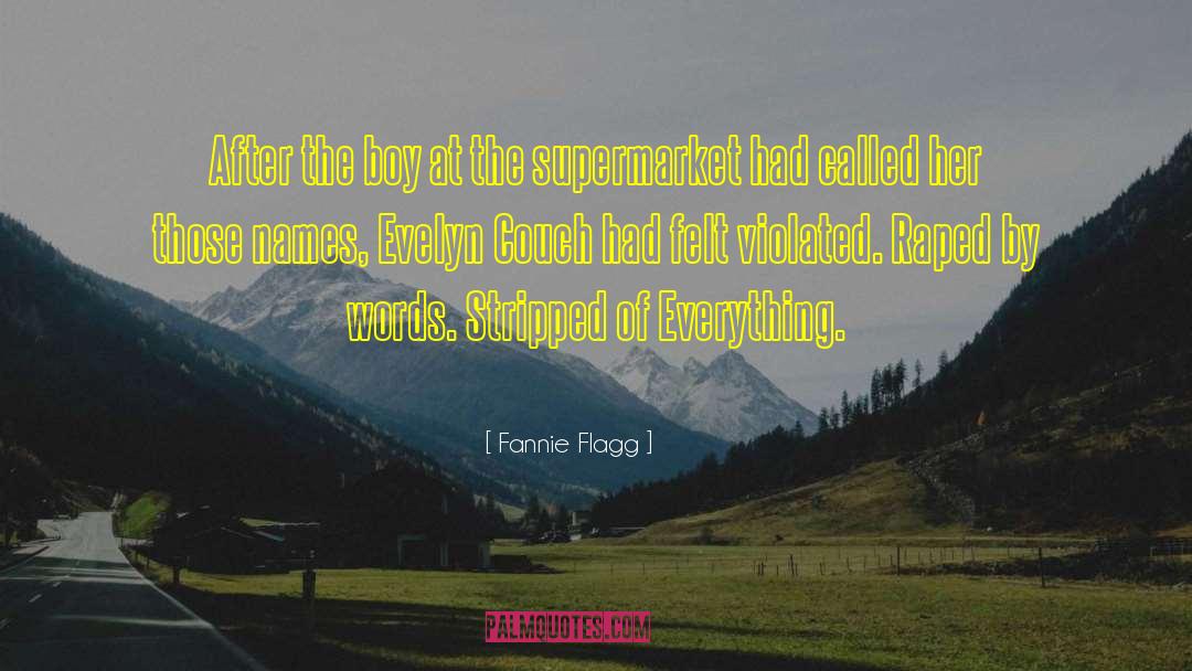 Fannie Flagg Quotes: After the boy at the