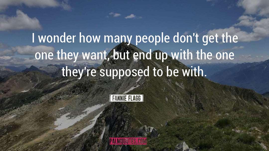 Fannie Flagg Quotes: I wonder how many people