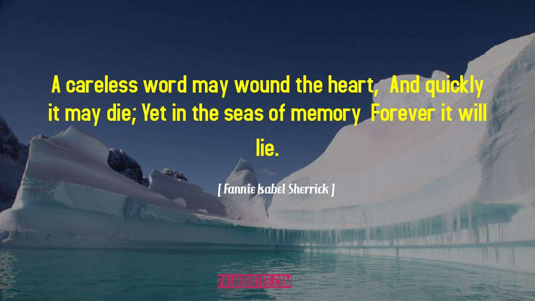 Fannie Isabel Sherrick Quotes: A careless word may wound