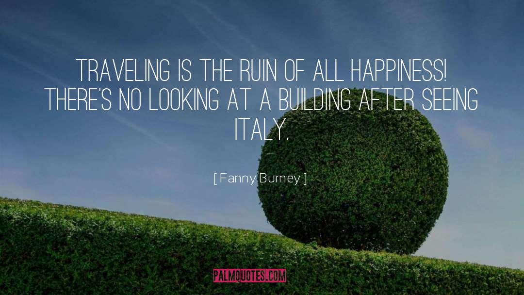 Fanny Burney Quotes: Traveling is the ruin of