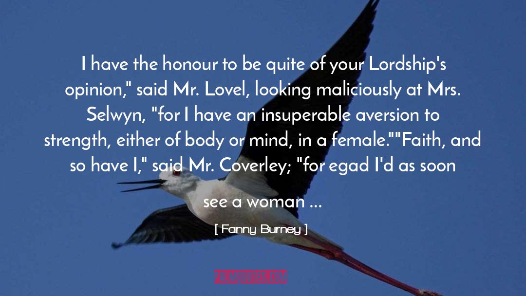 Fanny Burney Quotes: I have the honour to