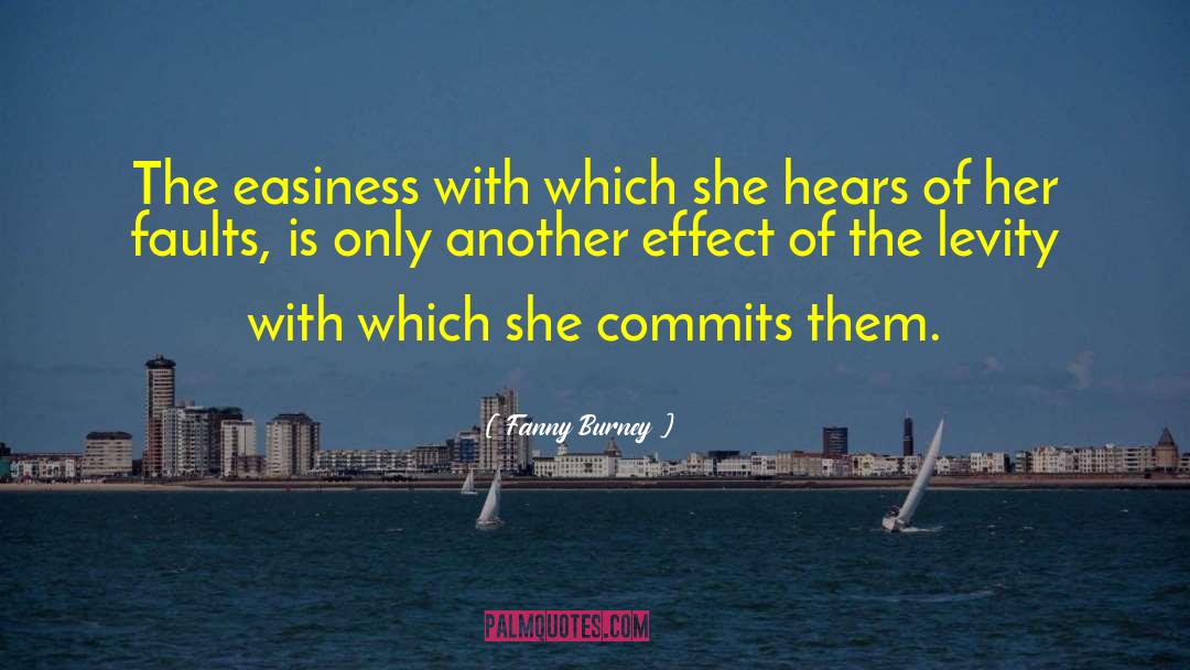 Fanny Burney Quotes: The easiness with which she
