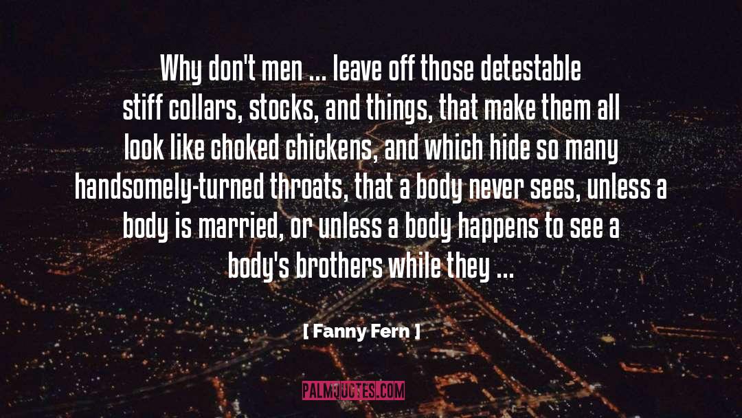 Fanny Fern Quotes: Why don't men ... leave