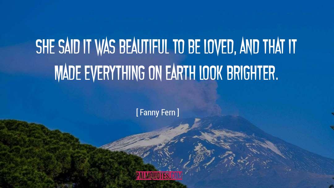 Fanny Fern Quotes: She said it was beautiful