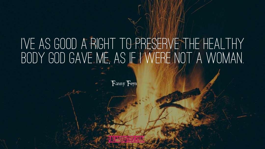 Fanny Fern Quotes: I've as good a right