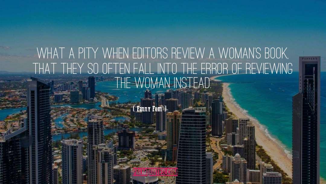 Fanny Fern Quotes: What a pity when editors