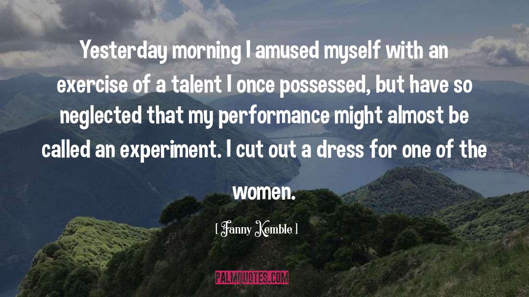 Fanny Kemble Quotes: Yesterday morning I amused myself